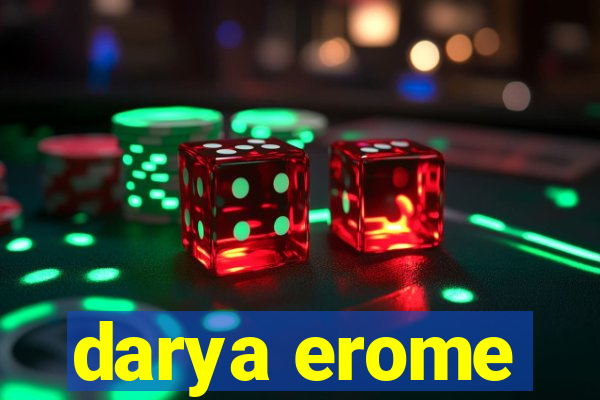 darya erome